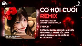 Download lagu CƠ HỘI CUỐI REMIX (Bản Hot Trend) - An Vũ | Nước Mắt Anh Lại Rơi...Khóc Một Mình Để Không Ai Thấy mp3 Download lagu CƠ HỘI CUỐI REMIX (Bản Hot Trend) - An Vũ | Nước Mắt Anh Lại Rơi...Khóc Một Mình Để Không Ai Thấy mp3