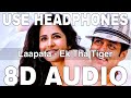Laapata (8D Audio) || Ek Tha Tiger || KK || Palak Muchhal || Salman Khan, Katrina Kaif