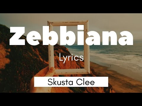 Zebbiana - Skusta Clee ( Lyrics )