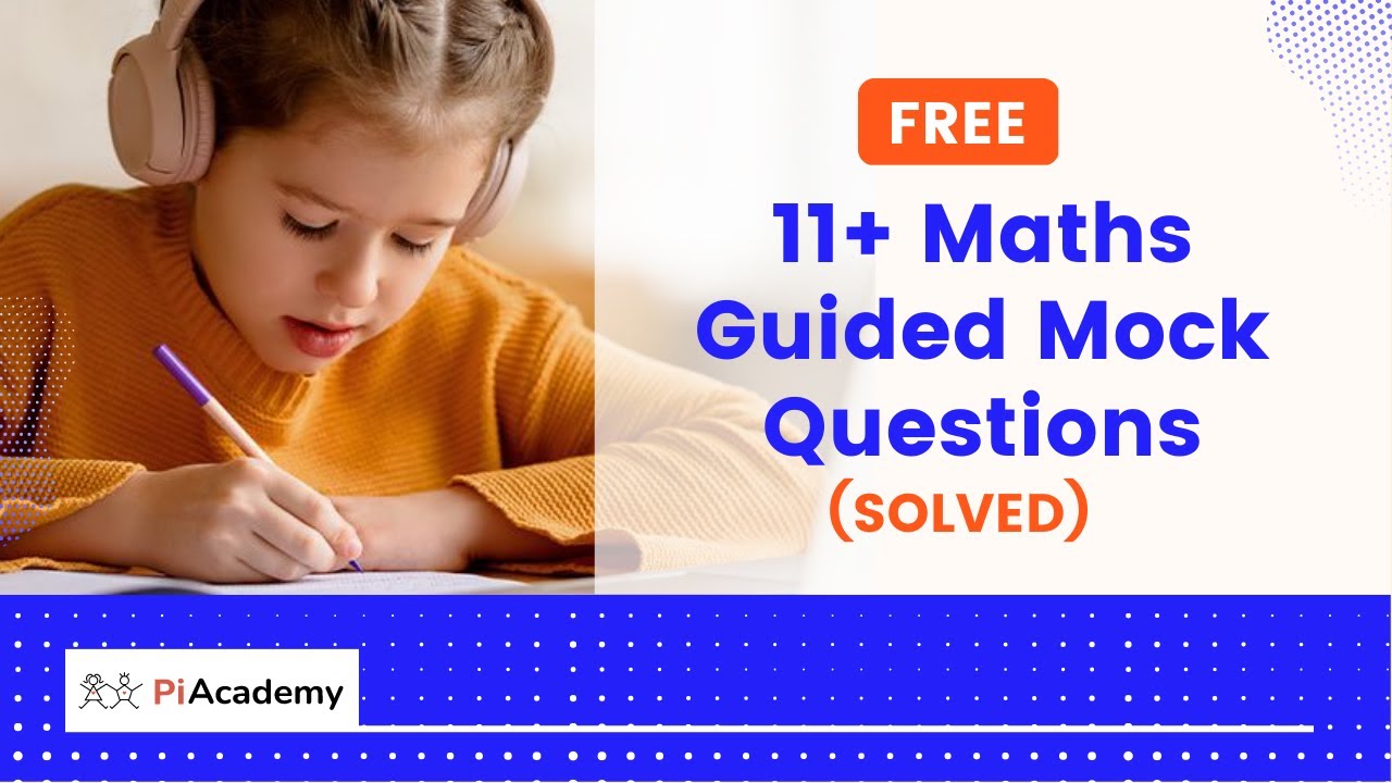 11+ Maths Guided Mock Exam (Solved)