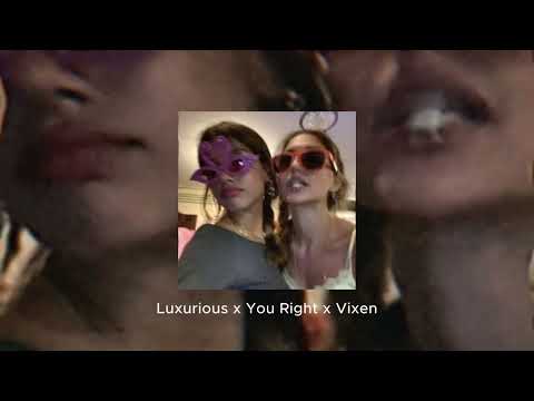 Luxurious x You Right x Vixen Edit Audio