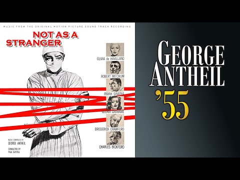 George Antheil – Not As A Stranger (1955) – Suite III – Music From The Soundtrack