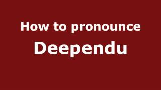How to pronounce Deependu
