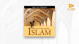 Towards Understanding Islam: Chapter 3 (Islamic Audiobook) by Abul A'la Mawdudi