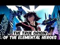 The True Origin Of Jaden S Elemental HEROES