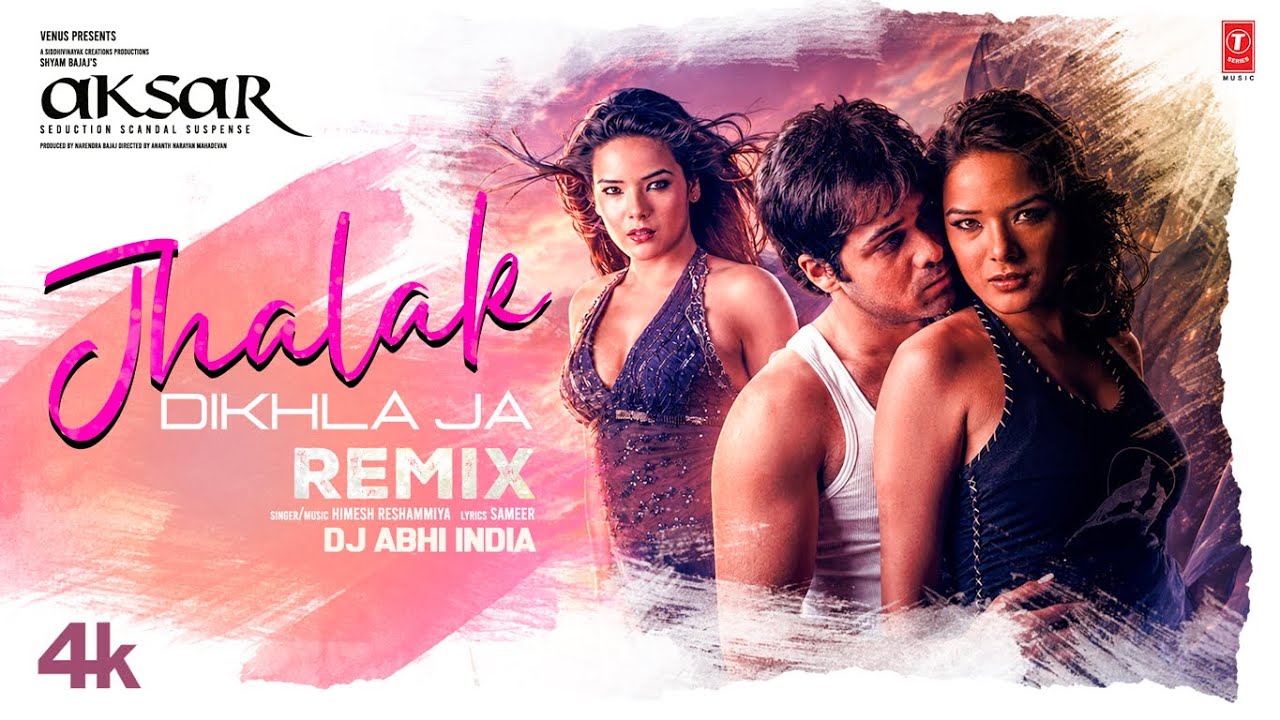 Jhalak Dikhla Ja Remix | Emraan Hashmi | DJ Abhi India | Aksar | Himesh Reshammiya