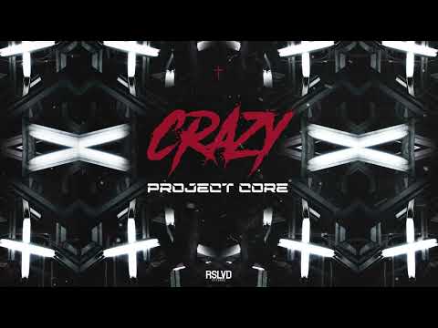 PROJECT CORE - CRAZY † (Official Audio)