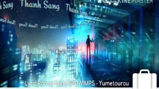 Lyric Romaji Kanji RADWIMPS - Yumetourou Kimi no na wa