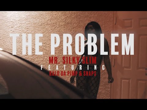 MR. SILKY SLIM & RALO THE PIMP - THE PROBLEM FT. SNAPS
