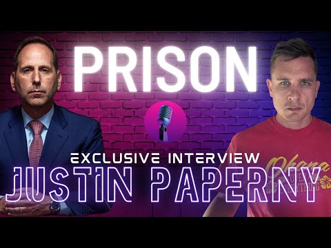 PRISON: AN INTERVIEW WITH FORMER FEDERAL INMATE JUSTIN PAPERNY