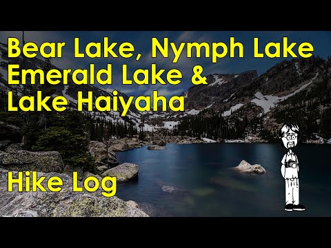 RMNP Alpine Lakes (Bear, Nymph, Dream, Emerald, and Haiyaha) Hike with Video, Stills, and Narration