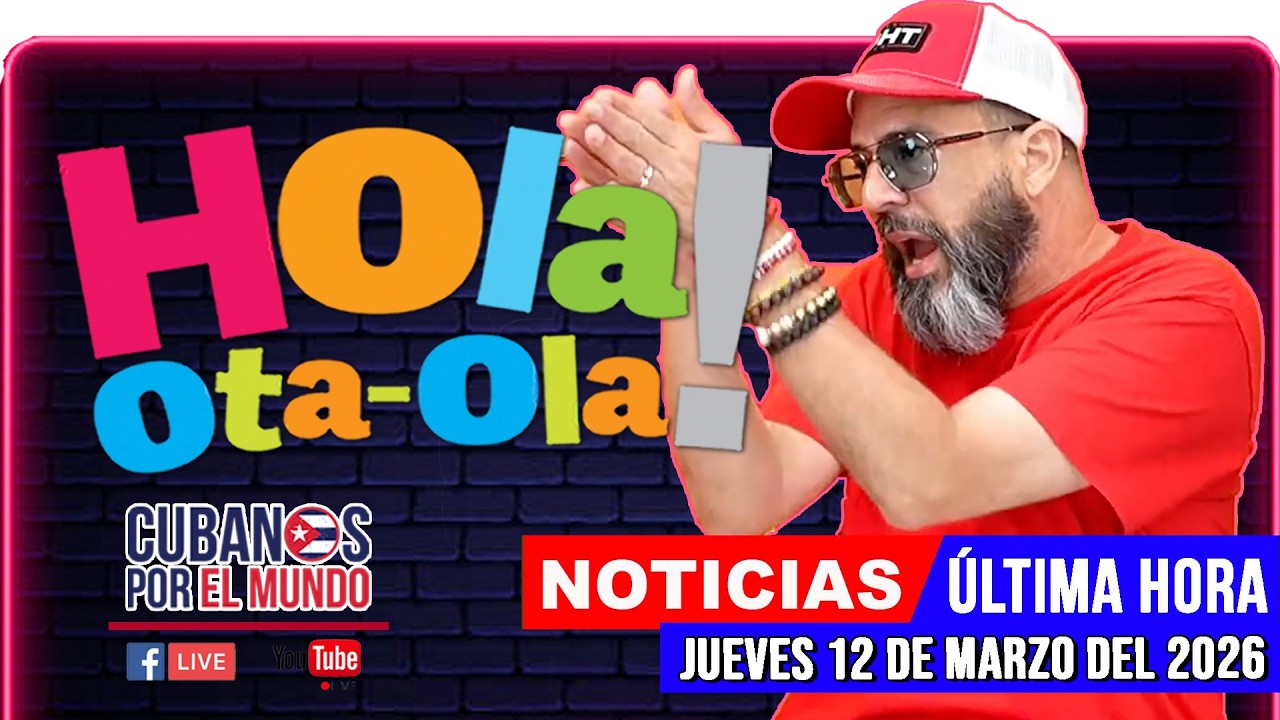 Alex Otaola en vivo, noticias de Cuba - Hola! Ota-Ola (jueves 12 de marzo del 2026)