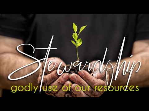 12/21/2019: Stewardship 102 - The Heart of a Steward