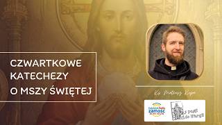 Czwartkowe katechezy o Mszy świętej: Odcinek IV