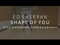 Ed Sheeran - Shape Of You / Kyle Hanagami Choreography