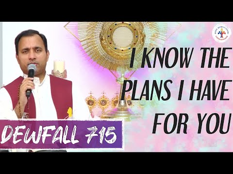 Dewfall 715 - I know the plans I have for you