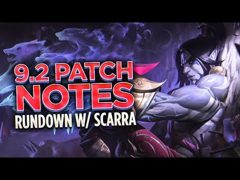 SCARRA'S PATCH 9.2 RUNDOWN