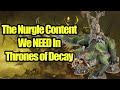 The NURGLE Content We NEED In Thrones of Decay - Total War Warhammer 3