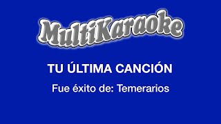 Tu Última Canción - Multikaraoke - Fue Éxito De Temerarios