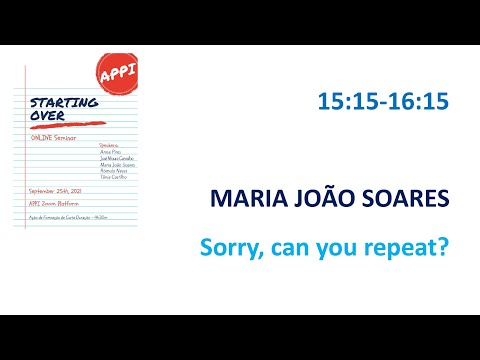 MARIA JOÃO SOARES 'Sorry, can you repeat?' | Starting Over Seminar 2021