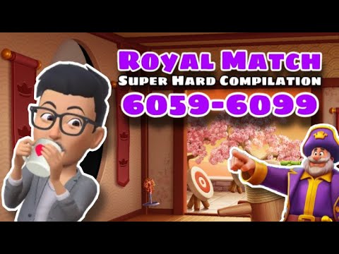 Royal Match Super Hard Compilation Level 6059 - 6069 - 6079 - 6089 - 6099 | Dojo Area 79 No Hack