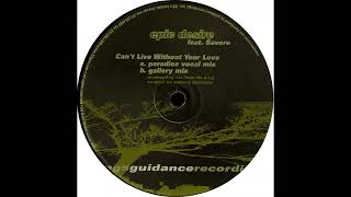 Epic Desire Featuring Savere – Can't Live Without Your Love (Paradise Vocal Mix)