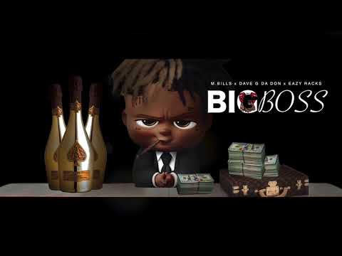 M.Bills- DaveG Da Don-Eazy Racks Big Boss