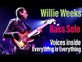 Willie Weeks bass solo (Voices Inside / Everything is Everything)
