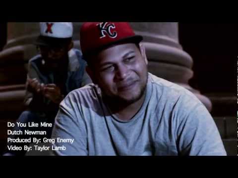 Dutch Newman - Do You Like Mine [Official Video]