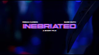 "INEBRIATED" Short Film - Official Trailer