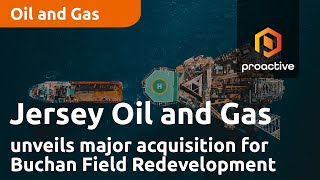 jersey-oil-and-gas-unveils-strategic-advances-and-major-acquisition-for-buchan-field-redevelopment