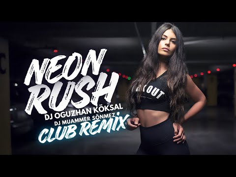 DJ Oğuzhan Köksal & DJ Muammer Sönmez - Neon Rush (ClubRemix) #remix #edm