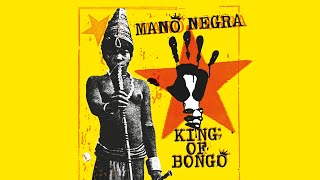 Mano Negra - King of Bongo (Official Audio)