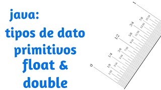 Java: Declarar variables de tipo de dato primitivo: float, double (decimales)