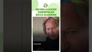 'Berharap Terbaik' Ayahnya Muslim, Bella Hadid Ucapkan Idul Fitri hingga Mimpi Ibunya Baca Al Quran