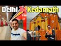 Delhi To Kedarnath With Complete Information Kedarnath Yatra 2025 Travel With Ashish