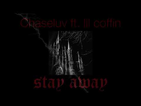 chaseluvv - stay away (ft. lil coffin)