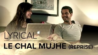 Le Chal Mujhe (Reprise)  Full Lyrical Song  NH10