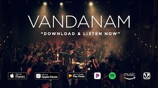Vandanam - Audio available on iTunes, Google Play, Spotify, Amazon Music and others