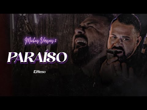 Gabriel Expresso - PARAÍSO (Minhas Versões 2)