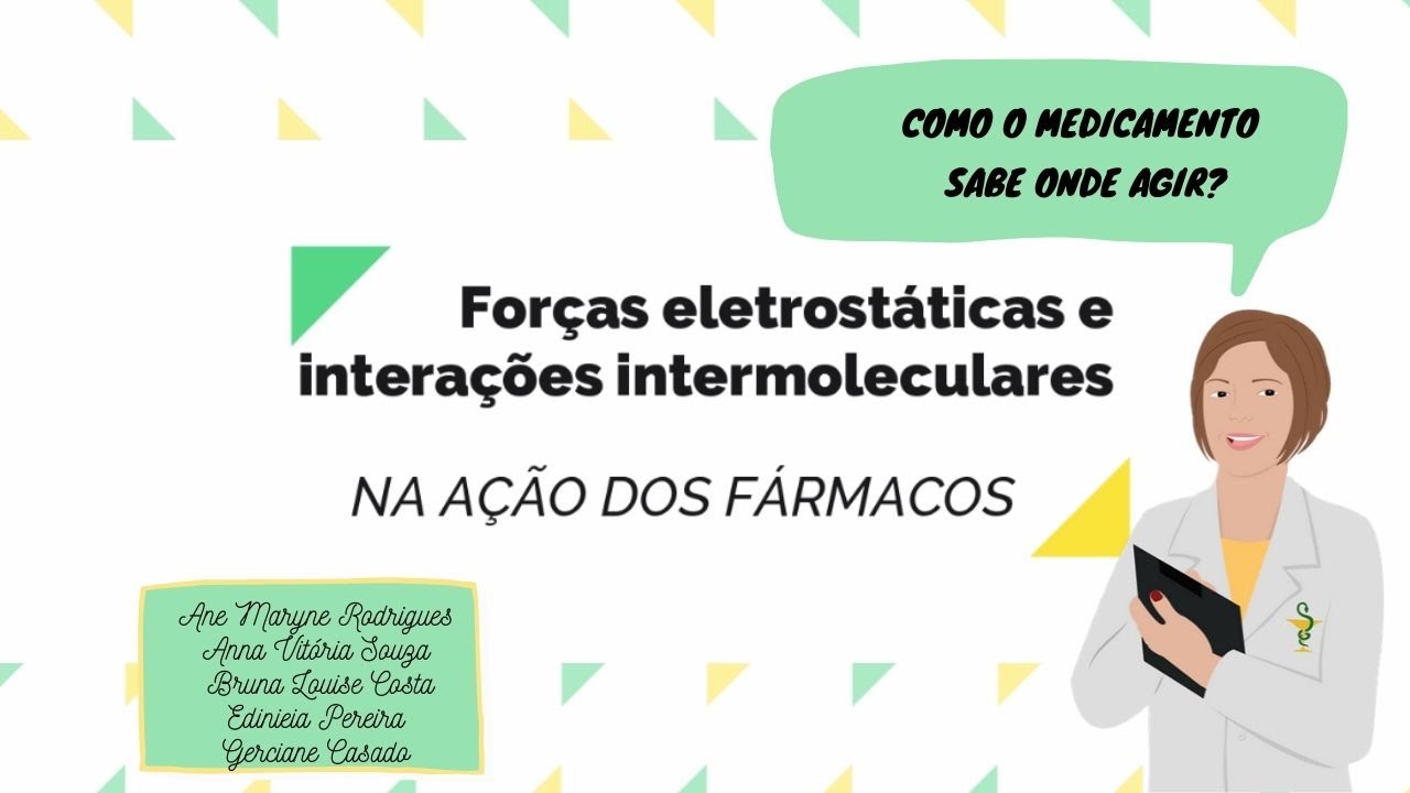 Forças Eletrostáticas e Interações Intermoleculares na Ação dos Fármacos