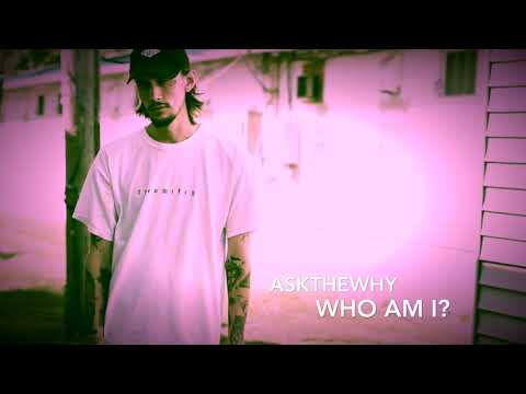 AskTheWhy - Who Am I? (Prod. PandoraNightz & AskTheWhy)