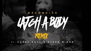 Catch A Body (Remix) (feat. Derek Minor &amp; Corey Paul) - Reconcile