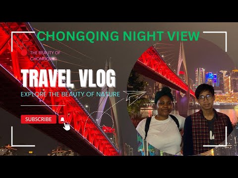 Night Walk with a stranger| Getting to know Chongqing City 🇨🇳| Bridge Beauty Exploration |FYI 🇨🇳🇿🇼🇿🇦