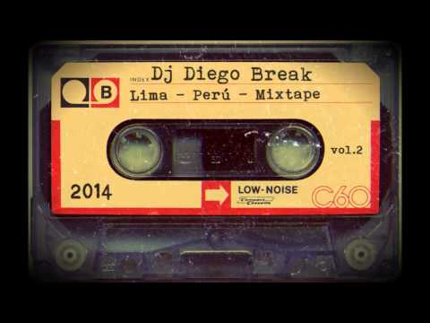Dj Diego Break - Lima - Perú - Mixtape Vol. 2 - Mixtape 2014