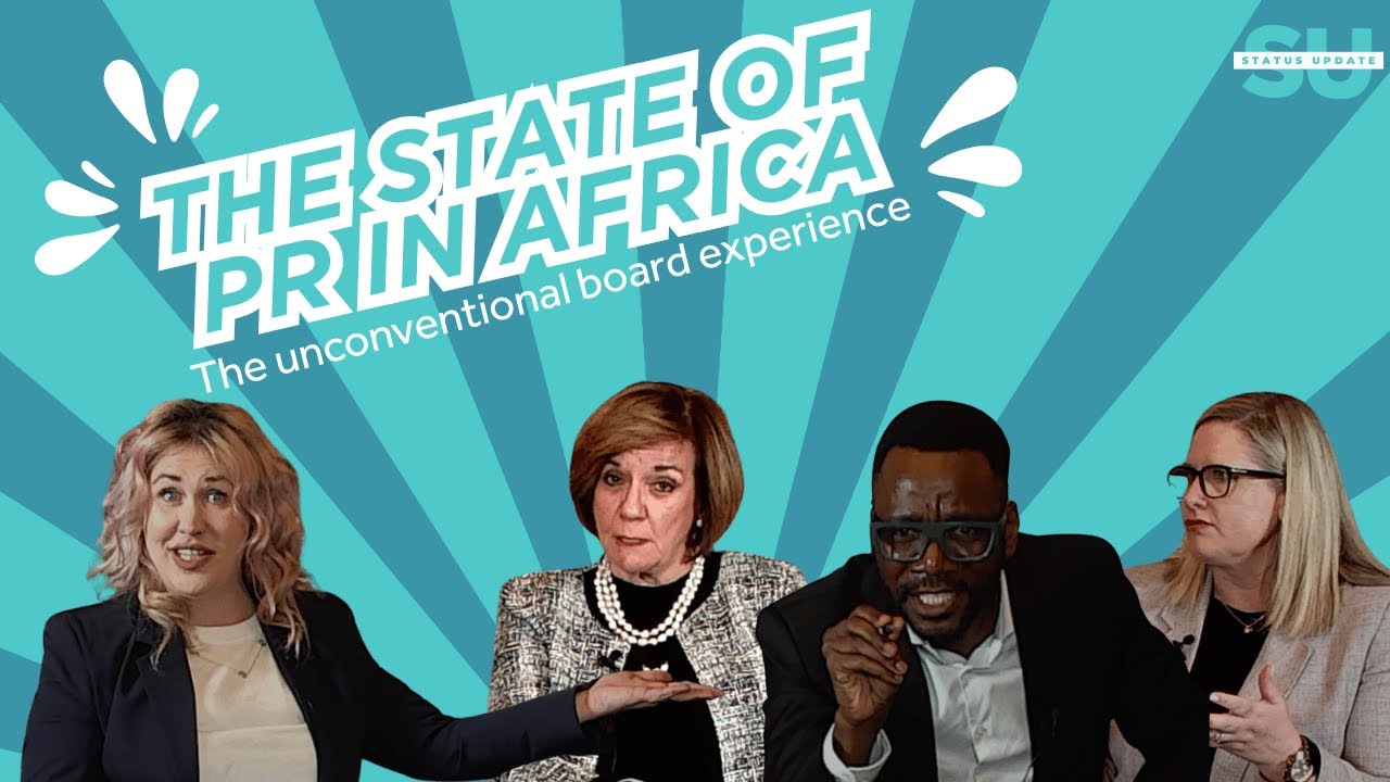 Status Update: The State of PR with Larry Khumalo-MacArthur, Bridget von Holdt, Karena Crerar