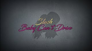 SLASH - Baby Can&#39;t Drive[Lyrics] feat. Alice Cooper, Nicole Scherzinger