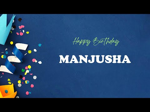 MANJUSHA Birthday Song – Happy Birthday MANJUSHA