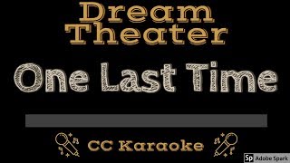 Dream Theater • One Last Time (CC) [Karaoke Instrumental Lyrics]