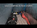 SOLO CAMPING IN RAIN STORM - SHELTER IN A TENT - STRONG WINDS - ASMR